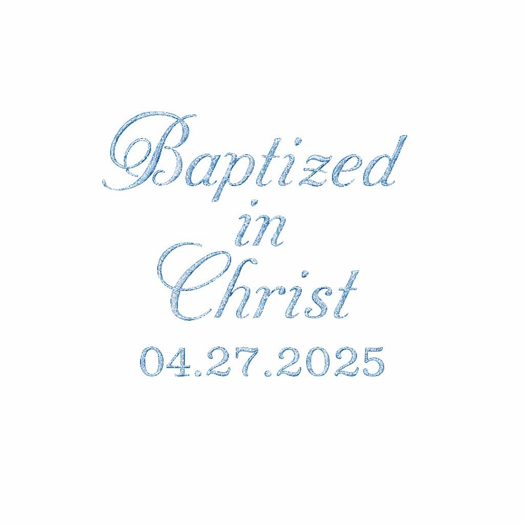 "Baptized in Christ" Embroidery Add-On