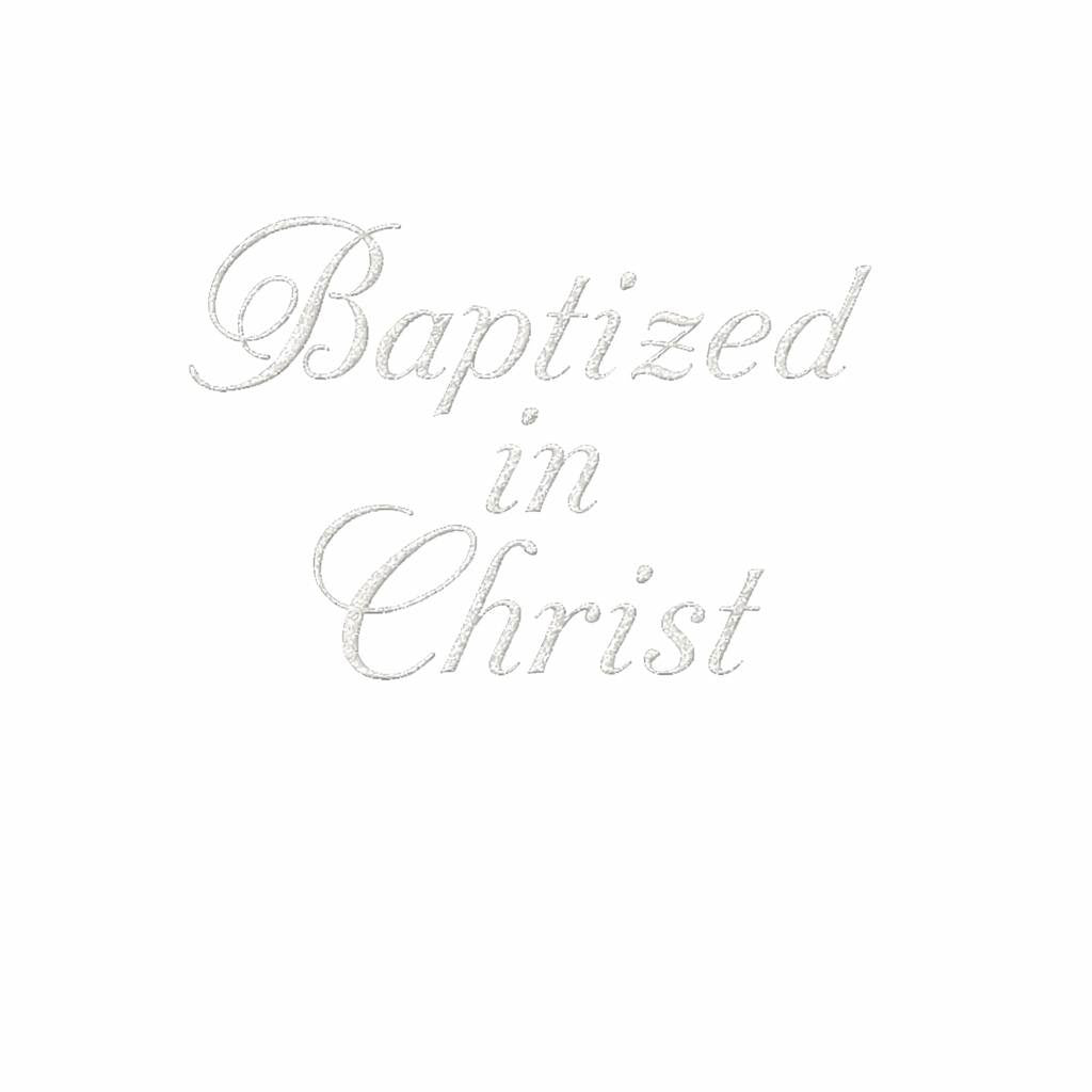 "Baptized in Christ" Embroidery Add-On